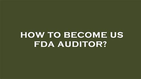 how to become fda auditor.